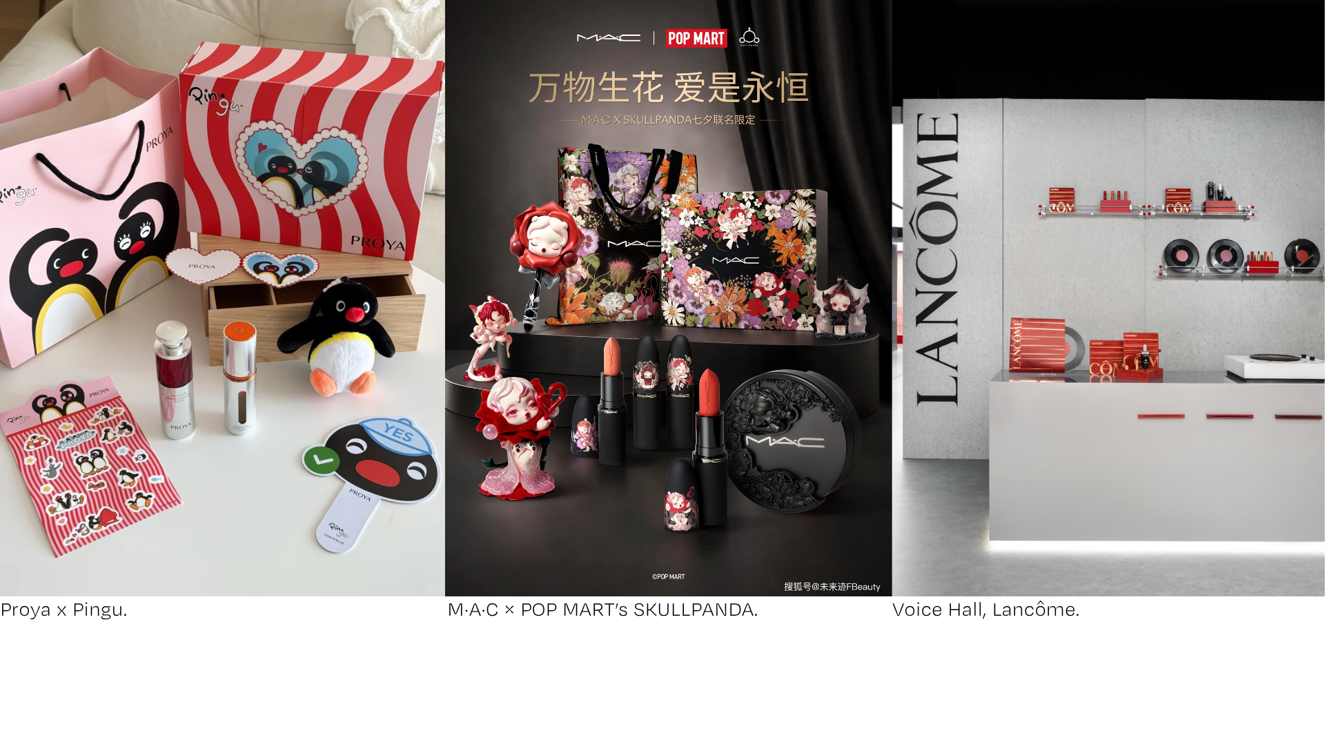Proya x Pingu gift set, M·A·C x POP MART SKULLPANDA Qixi collection and Lancome Voice Hall retail space