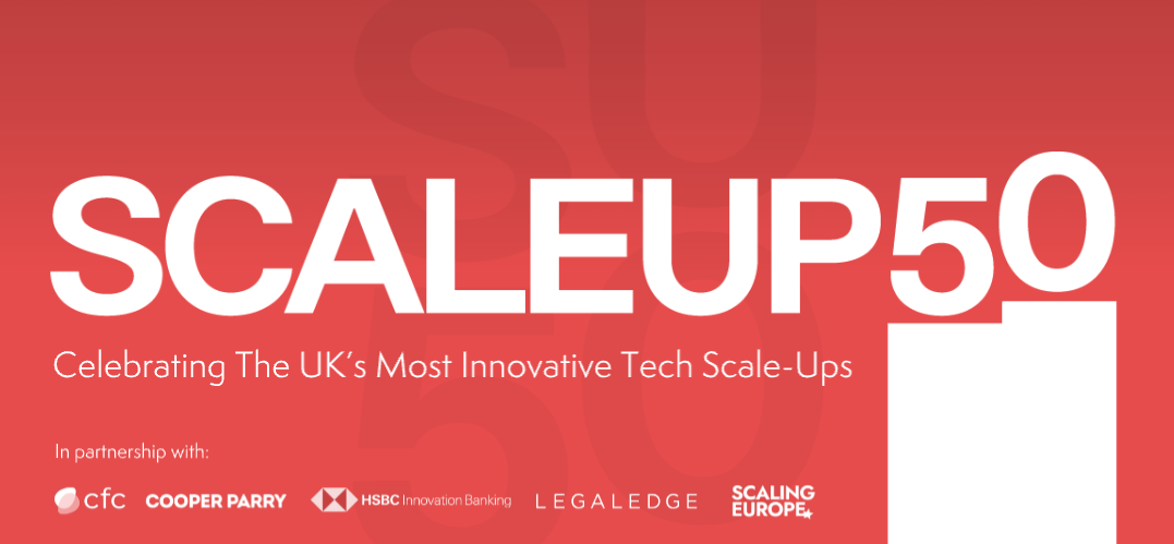 Scaleup 50 — Celebrating the UK's most innovative tech scale-ups